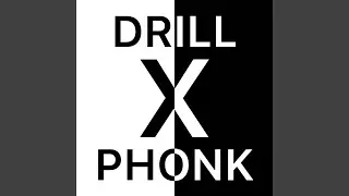 DRILL x PHONK