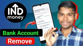 How To Remove Bank Account From INDMoney लिक बैंक अकाउंट को रिमूव कैसे करें