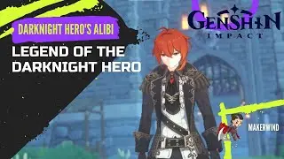 Darknight Hero's Alibi | Legend of the Darknight Hero | Genshin Impact