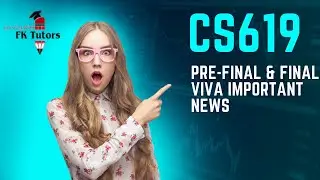 CS619 Announcement | Important Announcement for Pre-Final & Final Viva | Fall 2021 | FKTutors