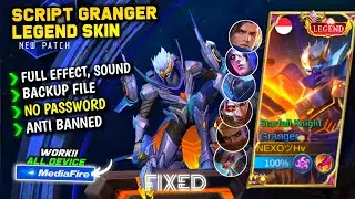 FIX!! Script Skin Granger Legend Terbaru || No Password || Full Effect Voice