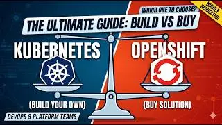 Kubernetes vs OpenShift: The Ultimate Build vs Buy Guide