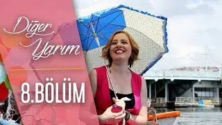 Diğer Yarım 8.Bölüm (HD)