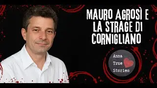 Mauro Agrosì and the Cornigliano massacre