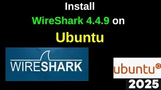 🔥 Install Wireshark 4.4.9 on Ubuntu 🚀 | Step-by-Step Guide for Beginners 💻🔥