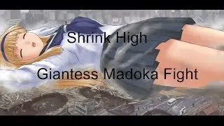 Shrink High - Giantess Madoka Fight