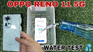 OPPO RENO 11 5G WATER TEST AND CAMERA TEST