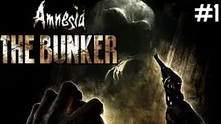 Amnesia: The Bunker | Part One
