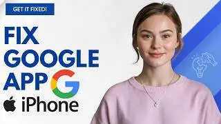Google App Not Working on iPhone? Here's the Fix Step by Step