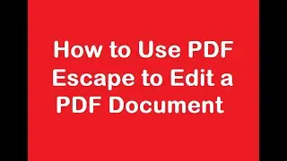 How to use PDF Escape to Edit a PDF Document
