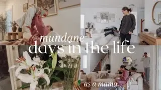 MUNDANE DAYS IN THE LIFE as a stay at home mom