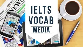 IELTS Useful Vocabulary for Media