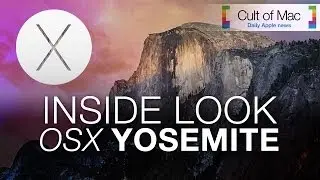 Inside Look: OS X Yosemite