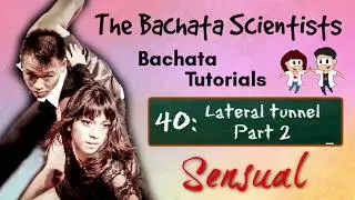 Learn Bachata, Tutorial 40: Lateral tunnel Part 2 (Sensual advanced)