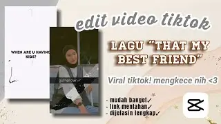 That My Best Friend || Tutorial Tiktok Viral That My Best Friend Capcut 🦄✨
