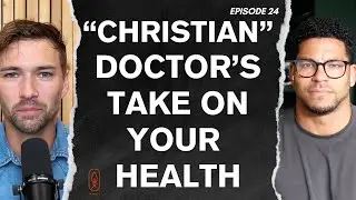 How to navigate the Healthcare system according to a Christian Doctor w/ Dr. Lake | Episode 24