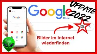 UPDATE 2022 Google Bilder Rückwarts-Suche vom Handy (German/deutsch) | E.T.