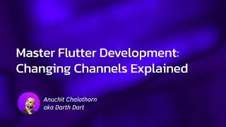 Dart แบบ Dart Dart EP113:  Master Flutter Development, Changing Channels Explained