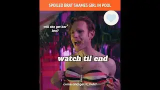 spoiled brat shames girl in pool 