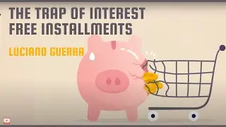 The Trap of Interest Free Installments - A Armadilha do Parcelamento sem Juros by Luciano Guerra