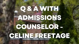 Q & A with Celine An Admissions Counselor