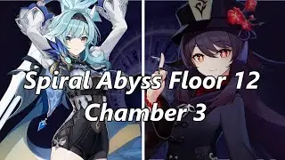 C0 Eula and C0 Hutao - Genshin Impact Spiral Abyss  - Floor 12 Chamber 3