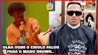 CRIOLO DEIXANDO O MANO BROWN SEM PALAVRAS AO VIVO..