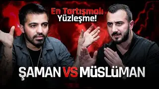 ŞAMANİST vs MÜSLÜMAN 