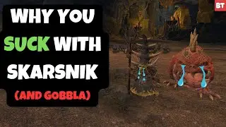 Why You SUCK with Skarsnik (and Gobbla)