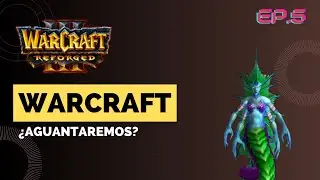 WARCRAFT III REFORGED - CAMPAÑA RE-REFORGED Episodio 5