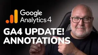 GA4 UPDATE: Annotations are back!