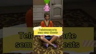 Teletransporte sem usar cheat no The sims 4 