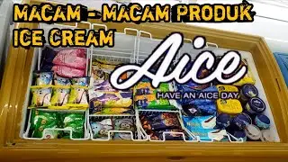 MACAM - MACAM PRODUK ICE CREAM AICE DI INDOMARET