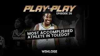 Play by Play Episode 26: The Most Accomplished Athlete in Toledo