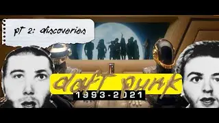 Daft Punky Thrash: a Daft Punk Documentary 2021 (pt. 2)
