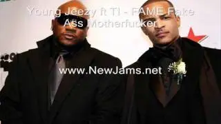 Young Jeezy ft TI - FAME Fake Ass Motherfucker (New Song 2011)