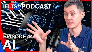 IELTS English Podcast - Speaking Topic: AI