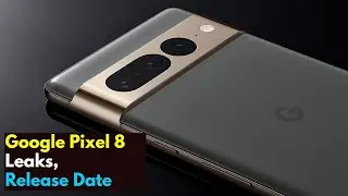 Google Pixel 8 Pro Release Date, Leaks, Rumors