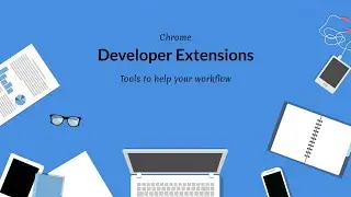 Chrome Extensions for Developers