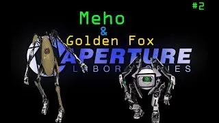 Portal 2 co-op #2 Meho & Golden Fox продолжают тупить