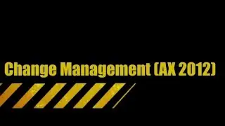 AX 2012 - Change Management