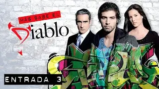 Más Sabe el Diablo - Entrada 3