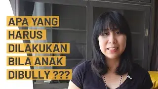 Apa yang Harus Dilakukan Bila Anak Dibully