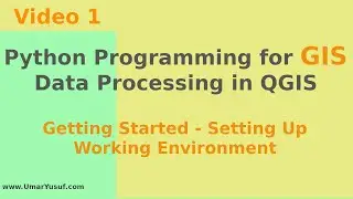 Python Programming for GIS Data Processing in QGIS - Getting Started Setting up working environment