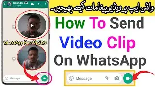 How to send a video message in WhatsApp 2024 whatsapp mein video message kaise bhejey