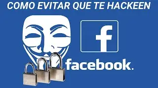 como evitar que Hackeen nuestras cuentas de Facebook , Truco Real?
