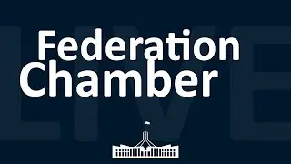 The Federation Chamber | Evening session