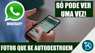 Fotos e vídeos que se Autodestroem no Whatsapp
