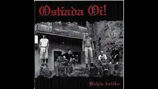 Ostiada Oi! - Behin Betiko(Full Album - Released 2003)