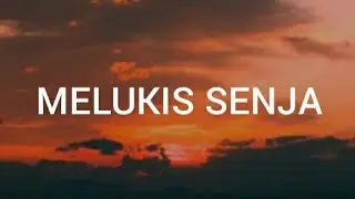 Budi Doremi || Melukis Senja || [Lyric]